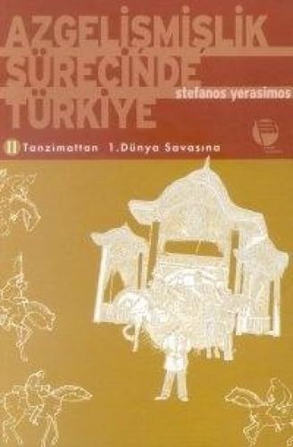 Azgelişmişlik sürecinde Türkiye 2. Tanzimattan I. Dünya Savaşına