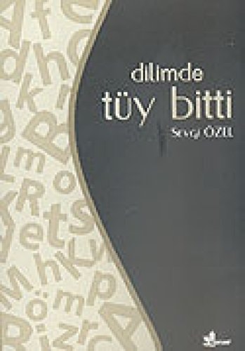 Dilimde tüy bitti