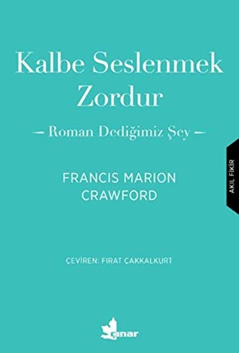 Kalbe Seslenmek Zordur; Roman Dedigimiz Sey