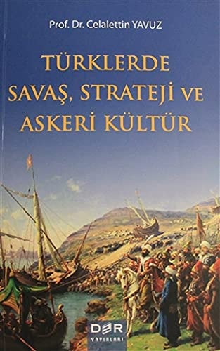 Türklerde Savaş Strateji ve Askeri Kültür