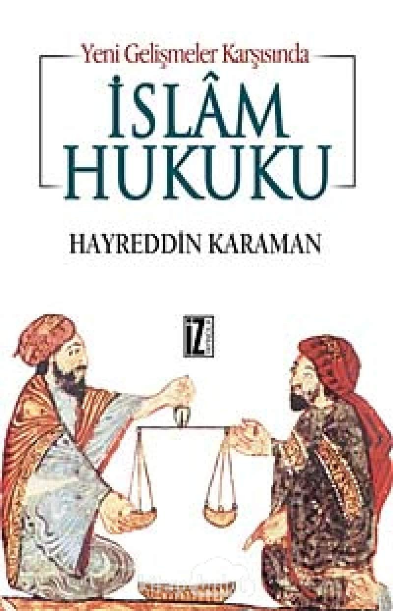 Yeni gelişmeler karşısında İslam hukuku
