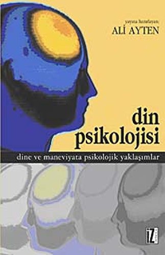 Din psikolojisi dine ve maneviyata psikolojik yaklaşımlar