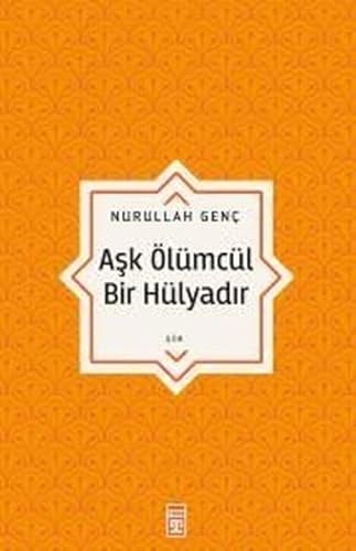 Ask Ölümcül Bir Hülyadir