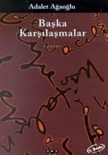 Başka karşılaşmalar denemeler, deǧiniler, söyleşiler : 1993-'96