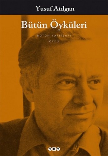 Butun Oykuleri - Yusuf Atilgan