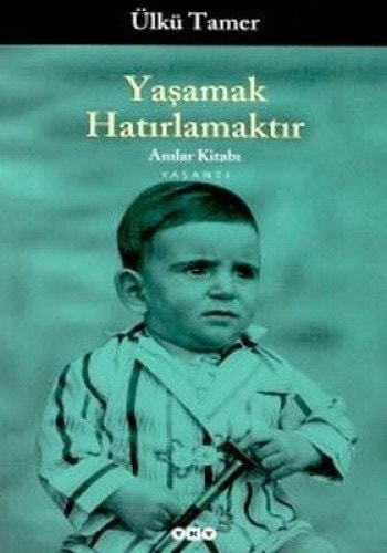 Yaşamak hatırlamaktır yaşantı