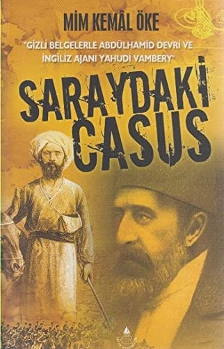Saraydaki casus gizli belgelerle II. Abdülhamid devri ve İngiliz ajanı Yahudi Vambery