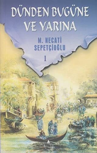 Dunden Bugune ve Yarina 1