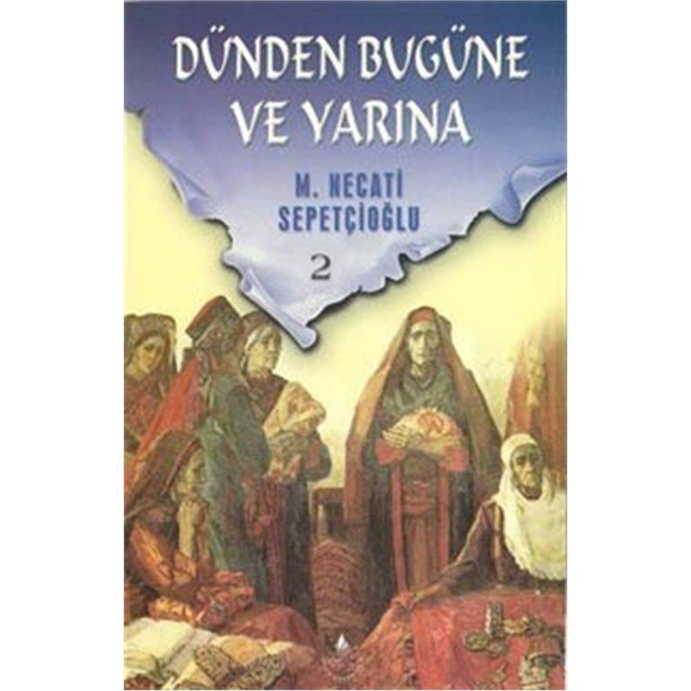 Dunden Bugune ve Yarina 2