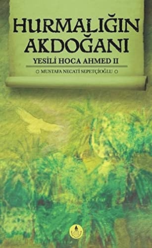Hurmaligin Akdogani - Yesili Hoca Ahmed 2
