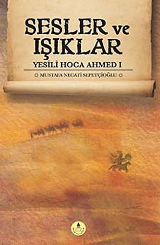 Sesler ve Isiklar Yesili Hoca Ahmed-I