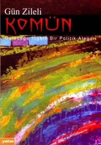 Komün geleceğe ilişkin bir politik alegori