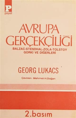 Avrupa Gerçekçiligi Balzac - Stendhal - Zola - Tolstoy - Gorki ve Digerleri. Translated by Mehmet H. Dogan