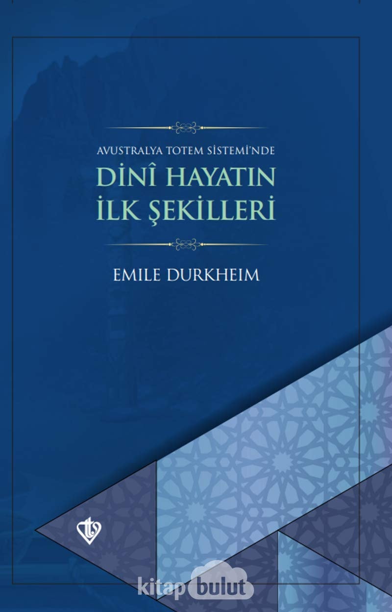 Dini hayatın ilk şekilleri avustralya totem sistemiʼnde