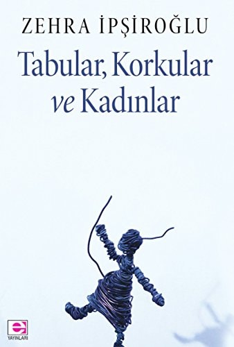 Tabular, korkular ve kadınlar