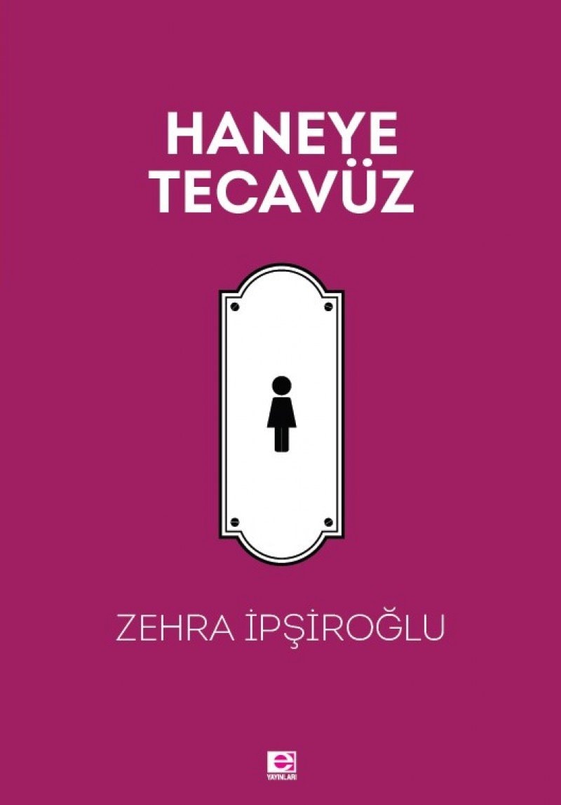Haneye tecavüz -belgesel roman-