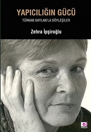 Yapiciligin Gücü Türkan Saylanla Söyleyisler