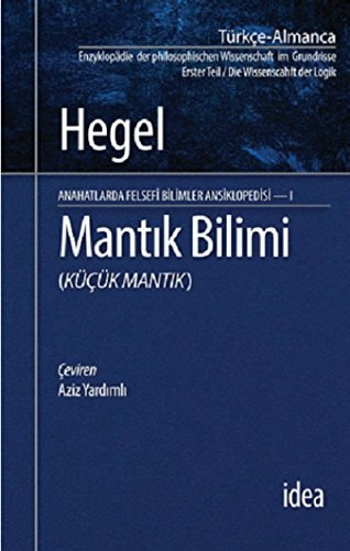 Mantik Bilimi - Kücük Mantik Felsefi Bilimler Ansiklopedisi 1