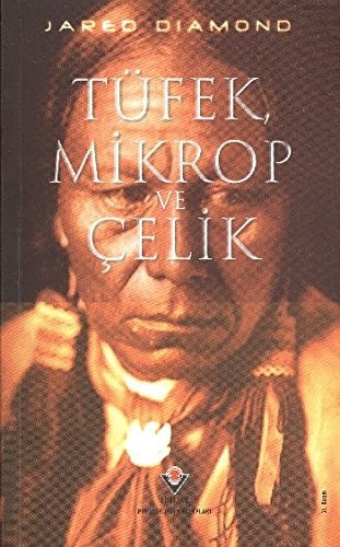 Tüfek, mikrop ve çelik İnsan topluluklarının yazgıları