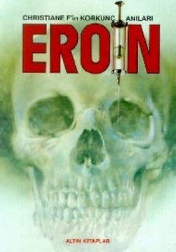 Eroin Christiane F.'in korkunç anıları