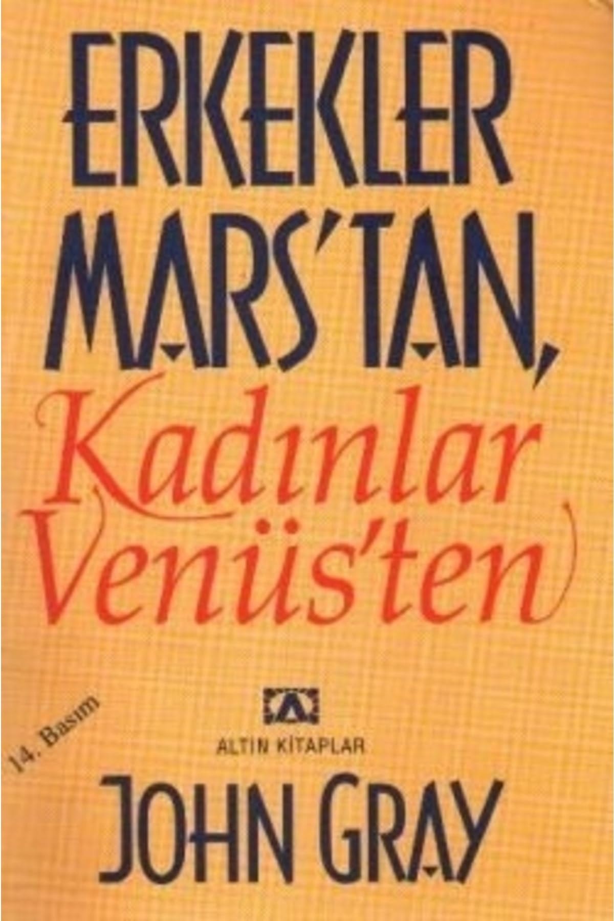 Erkekler Mars'tan, kadınlar Venüs'ten iletişimi geliştirmek ve ilişkilerinizde istediğinizi elde etmek için pratik bir yolgösterici