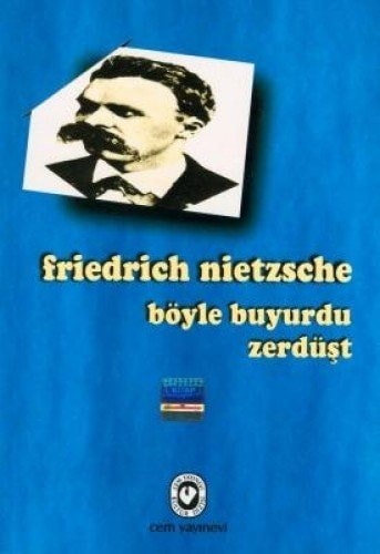 Böyle buyurdu Zerdüşt bir kitap ki herkese göre ve kimseye göre değil