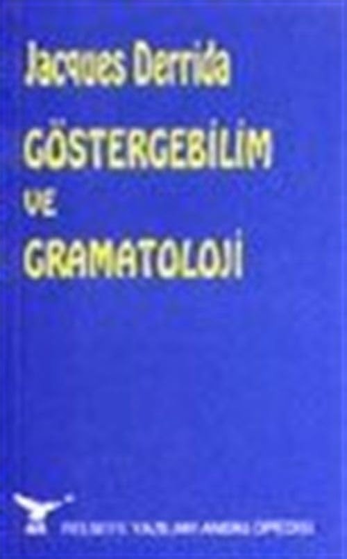 Göstergebilim ve gramatoloji Jacques Derilla ile Julia Kristeva arasında söyleşi