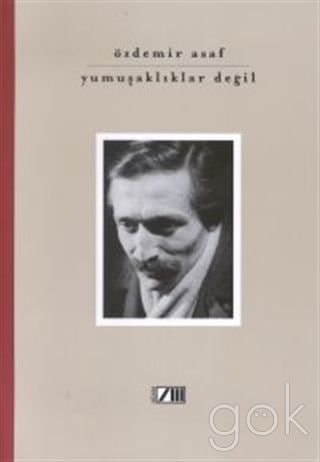 Yumuşaklıklar değil şiir