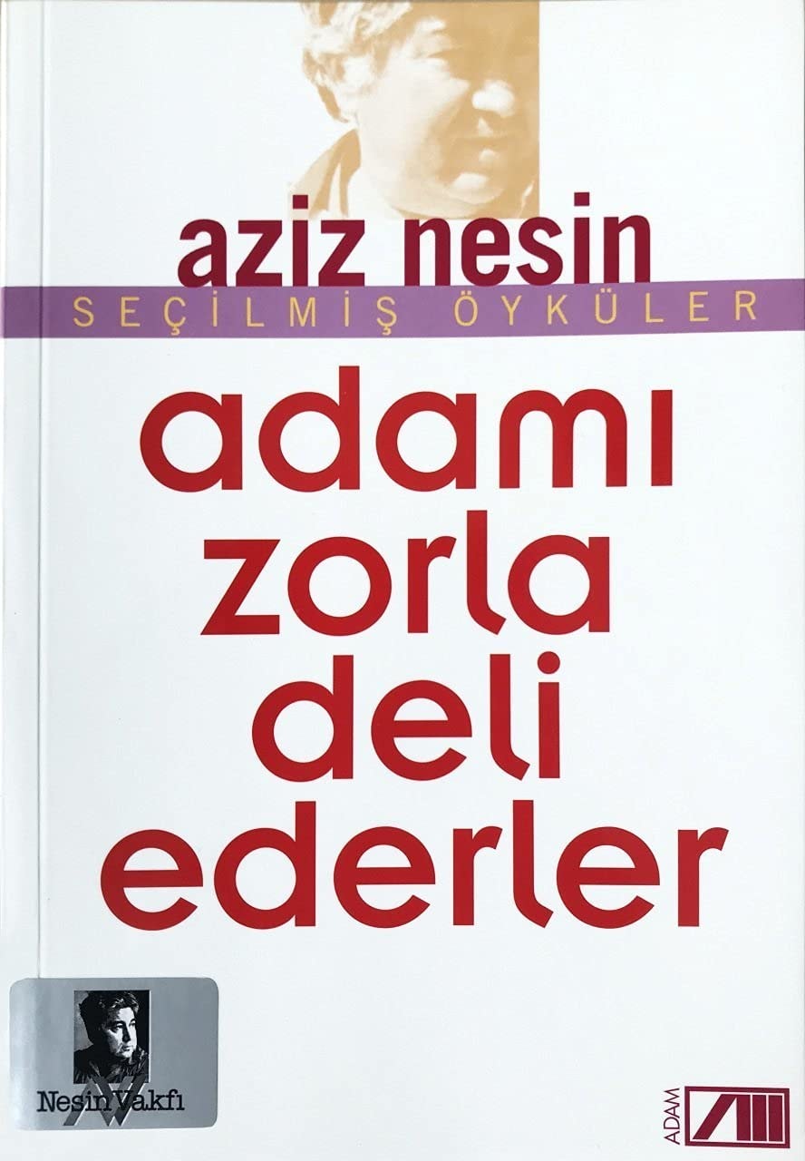 Adamı zorla deli ederler