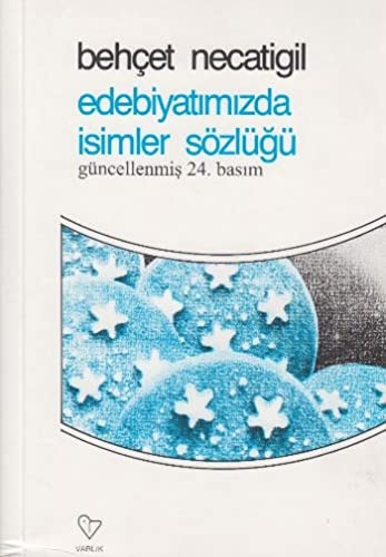 Edebiyatımızda isimler sözlüğü 976 Türk edebiyatçısının hayatı ve eseri