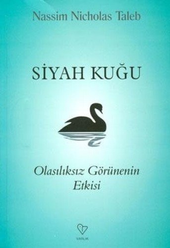Siyah kuğu olasılıksız görünenin etkisi