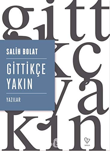 Gittikçe yakın