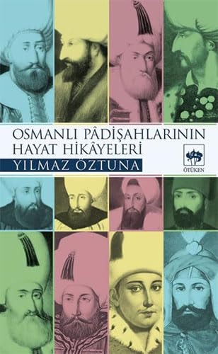 Osmanli padisahlarinin hayat hikayeleri