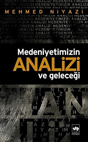 Medeniyetimizin analizi ve geleceği
