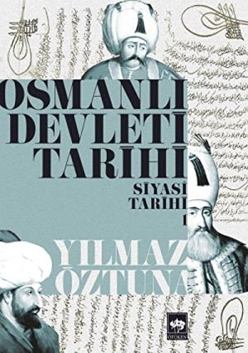 Osmanli Devleti Tarihi 1 - Siyasi Tarih