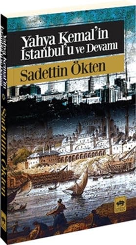 Yahya Kemal'in İstanbul'u ve devamı