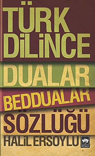 Türk dilince dualar, beddualar sözlüğü