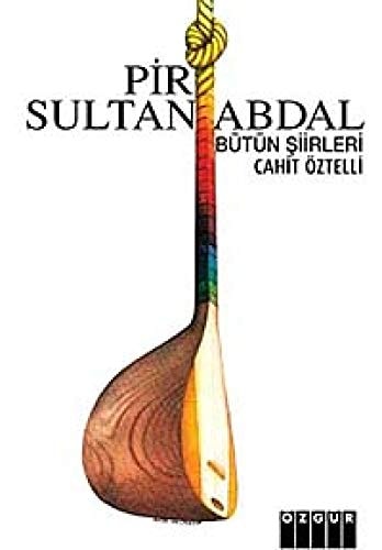 Pir Sultan Abdal yaşami ve bütün şiirleri