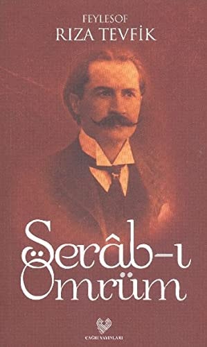 Serâb-ı ömrüm