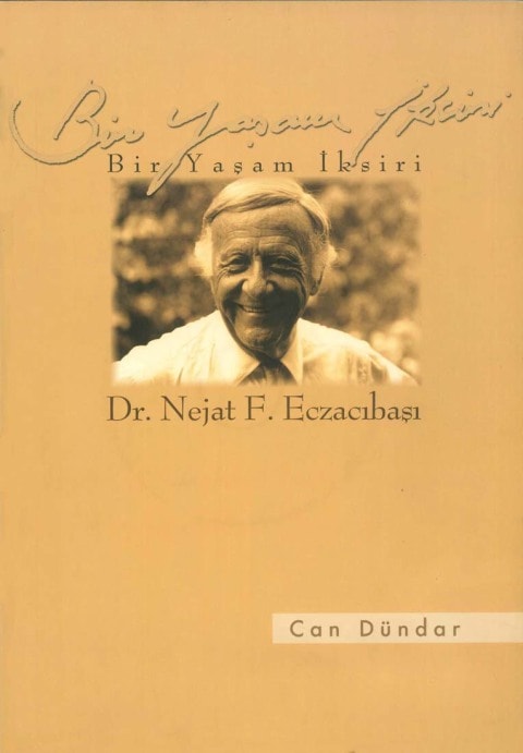 Bir Yaşam İksiri / Dr. Nejat F. Eczacıbaşı