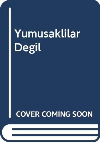 Yumusaklilar Degil