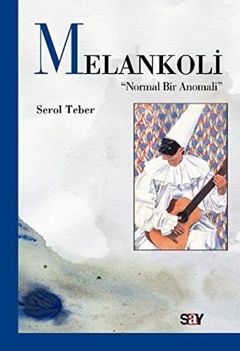 Melankoli Normal bir anomali