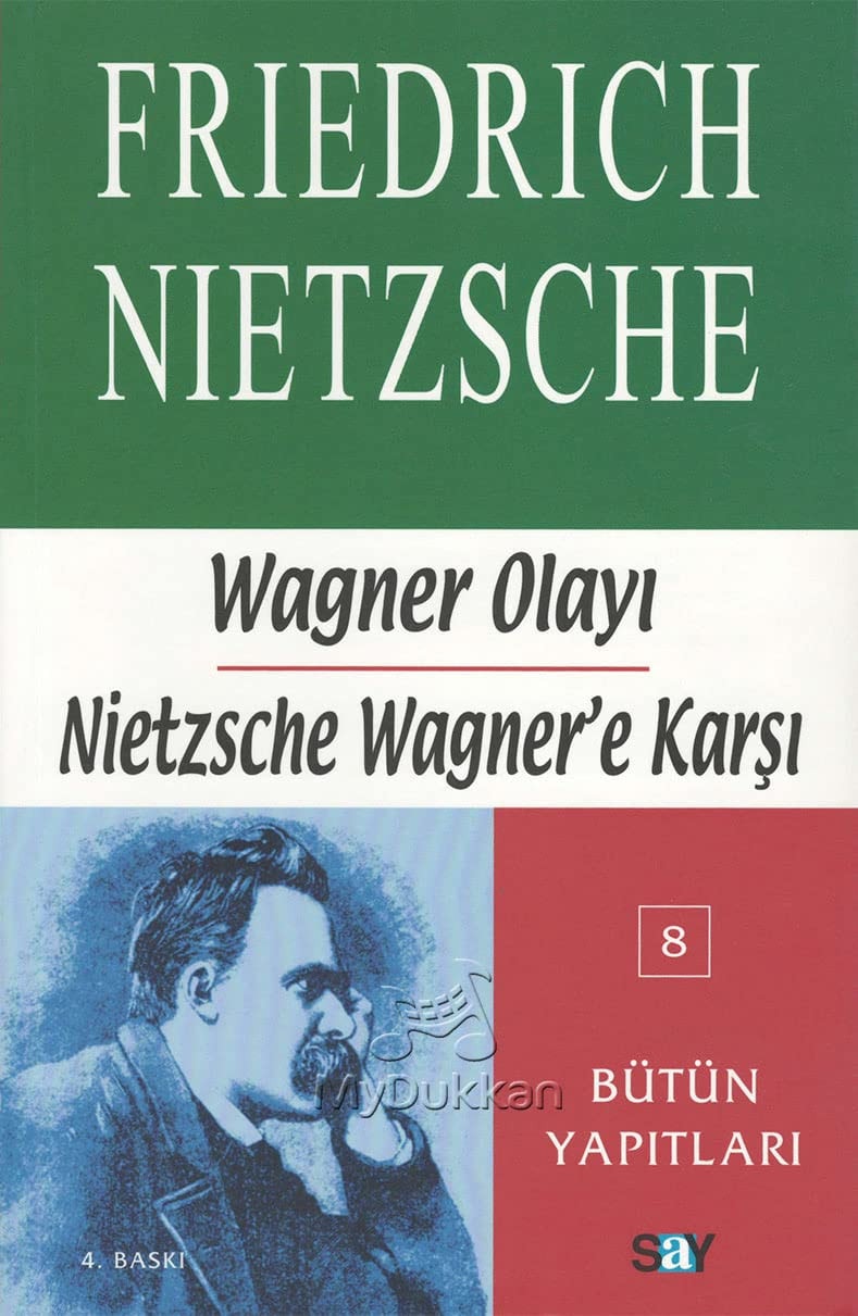 Wagner olayı bir müzisyen sorunu ; Nietzsche Wagner'e karşı : bir ruhbilimcinin yazıları