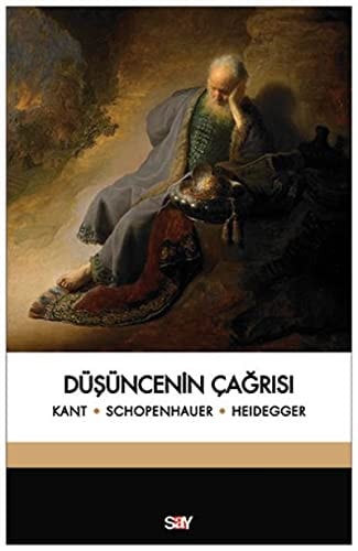 Düsüncenin Cagrisi Kant - Schopenhauer - Heidegger