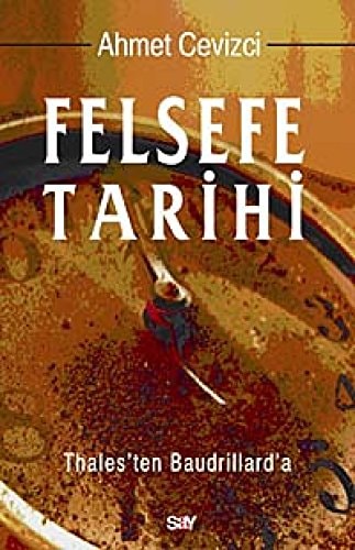 Felsefe Tarihi Thalesten Baudrillarda