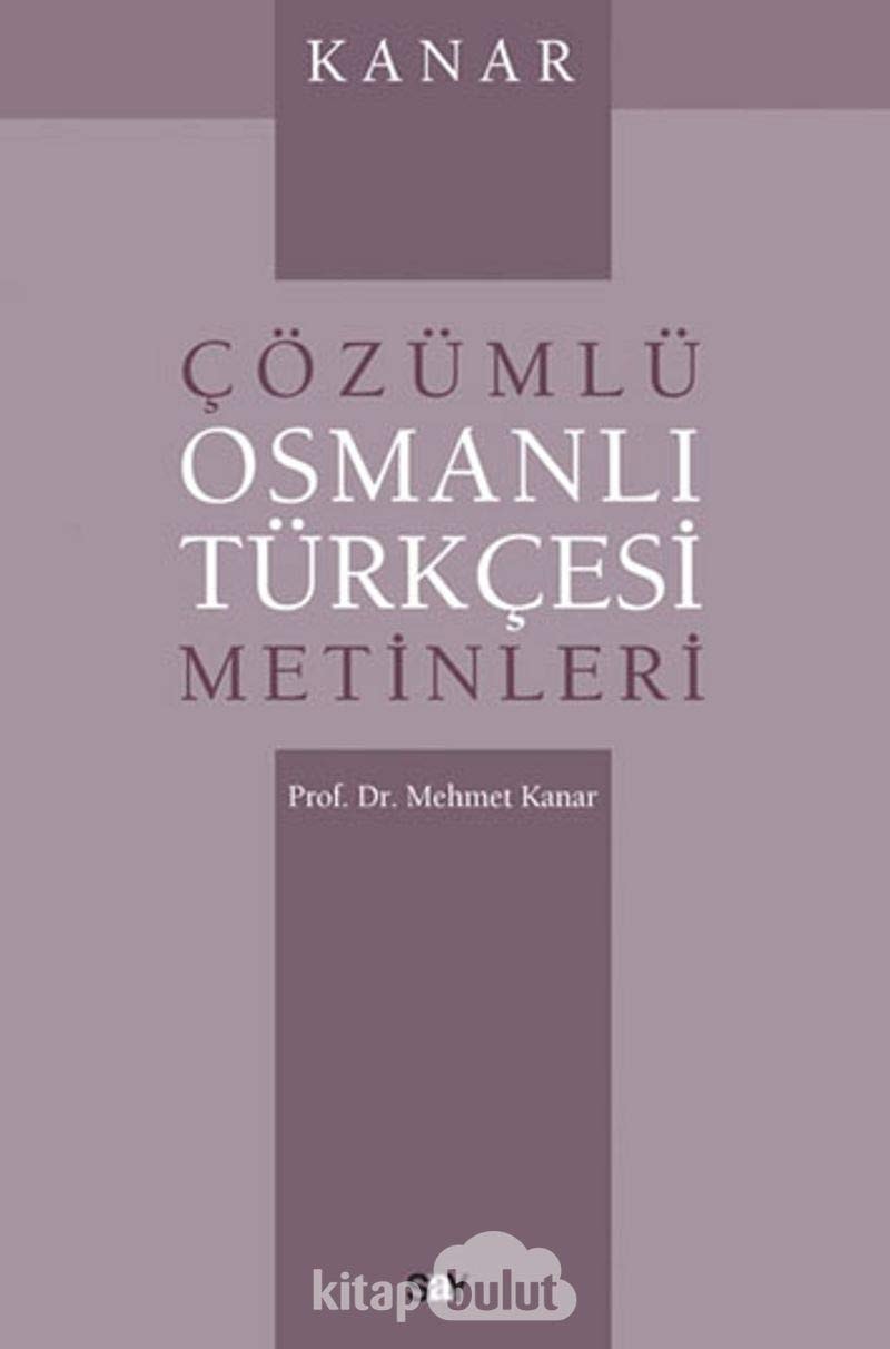Cözümlü Osmanli Türkcesi Metinleri