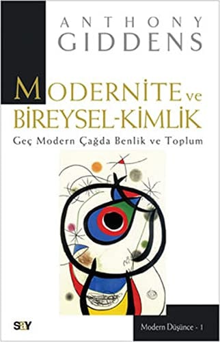 Modernite ve bireysel-kimlik geç modern çağda benlik ve toplum