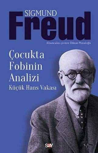Çocukta fobinin analizi Küçük Hans vakası; 1909