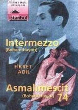 Intermezzo Bohem hayatı ; Asmalımescit 74 : Bohem hayatı