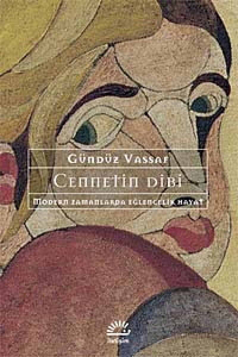Cennetin dibi modern zamanlarda eğlencelik hayat